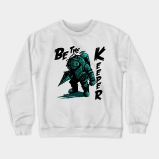 Be the Keeper Crewneck Sweatshirt